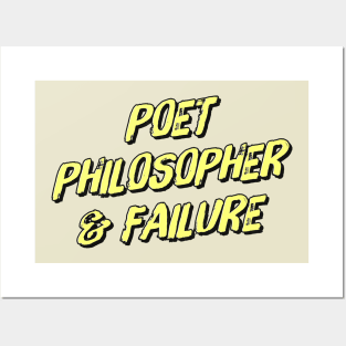 Poet Philosopher & Failure Posters and Art